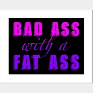 Bad Ass with a Fat Ass Posters and Art